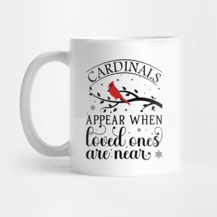 Cardinals Appear When Loved Ones Are Near - Cute Christmas Cardinals Mug